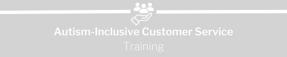 Autism-Inclusive Customer Service Training