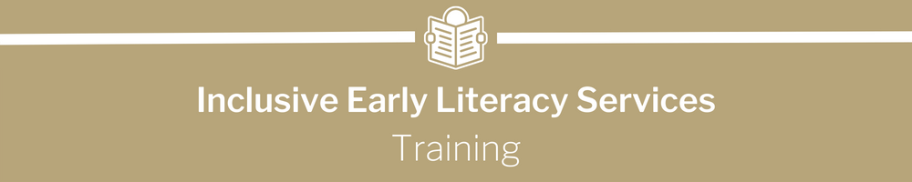 Inclusive Early-Literacy Services Training